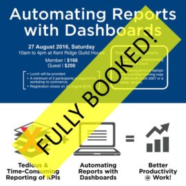 (New extended session) “Automating Reports with Dashboards” workshop on 27 August 2016